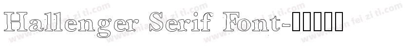 Hallenger Serif Font字体转换